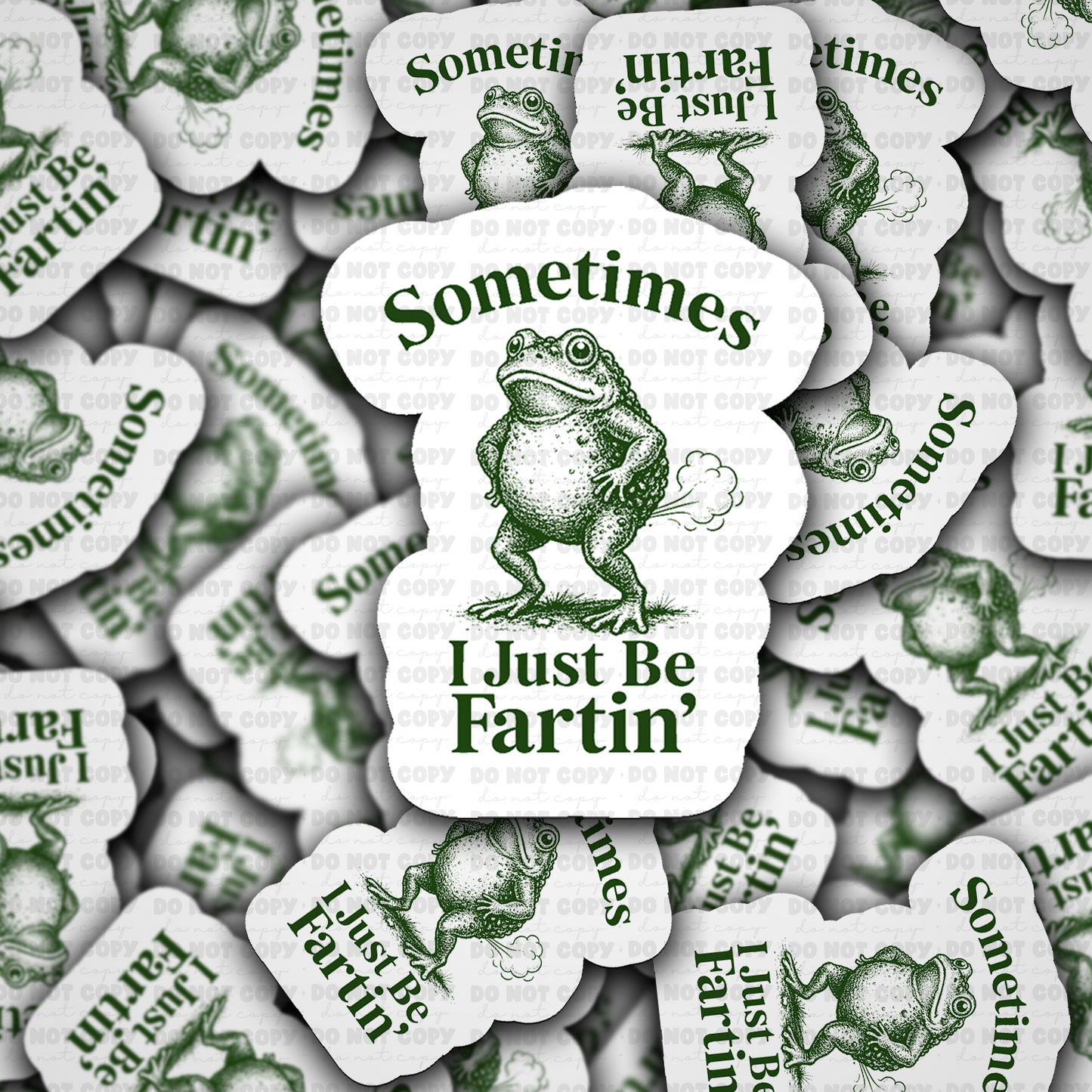 Sometimes I Just Be Fartin Sticker