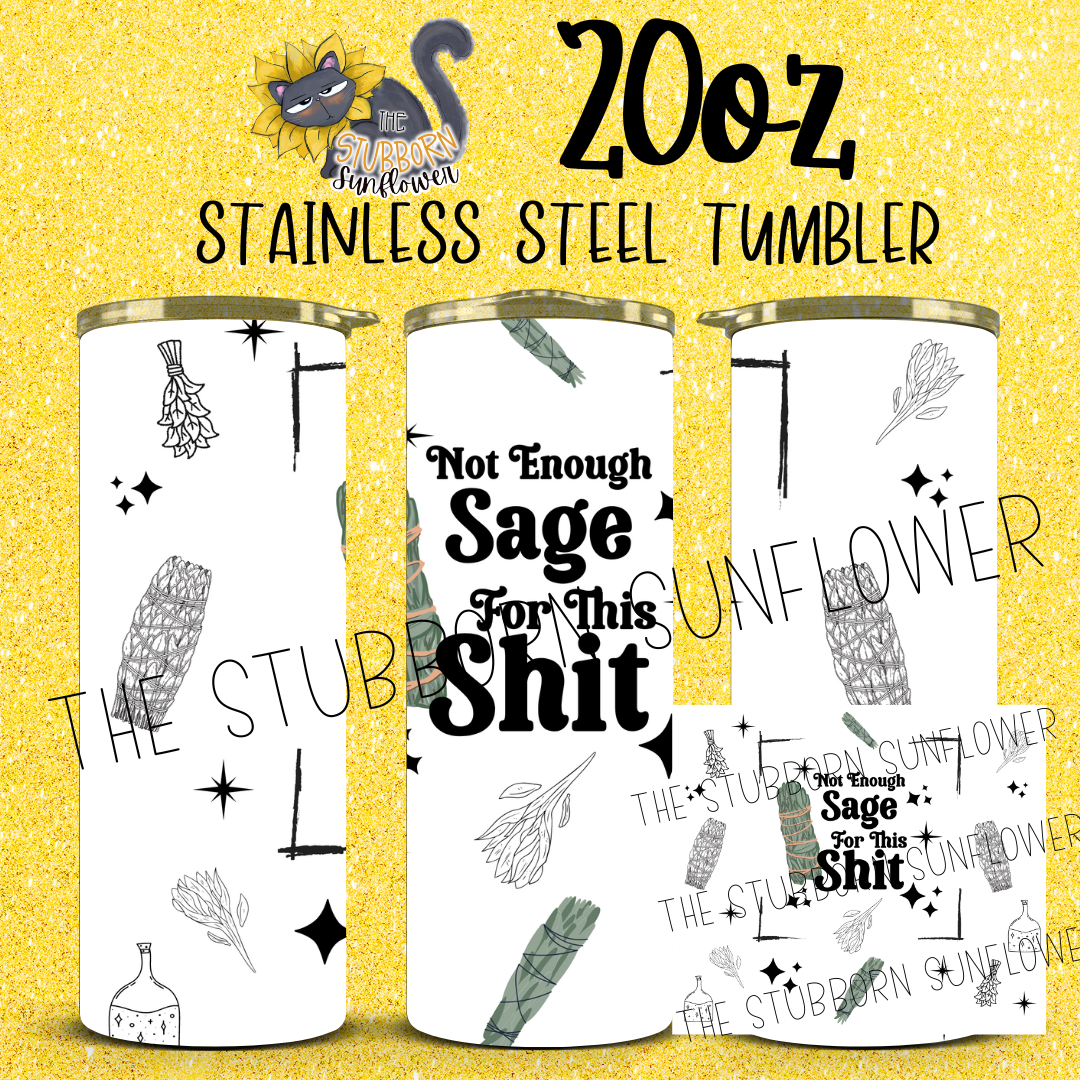 Not Enough Sage 20 oz Tumbler