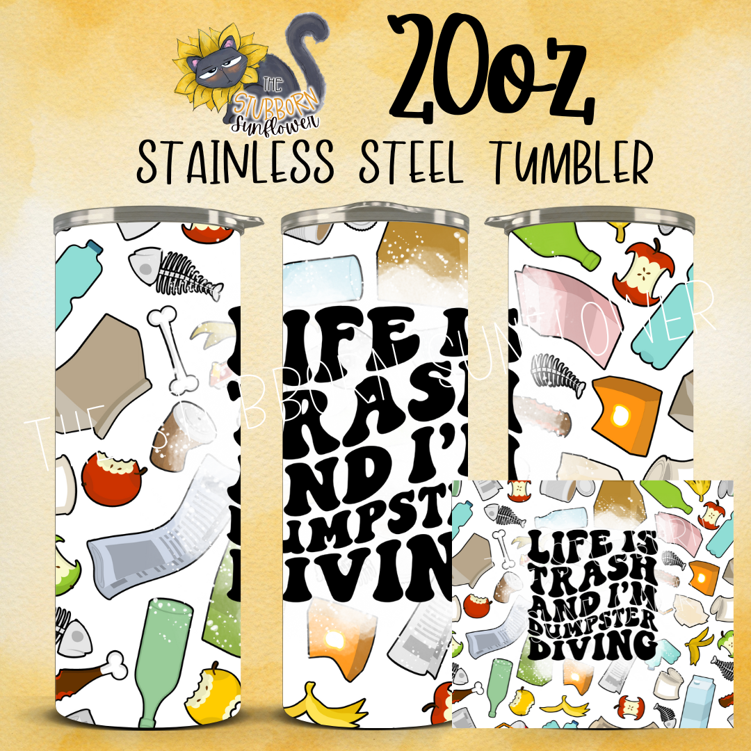 Life Is Trash 20 oz Tumbler