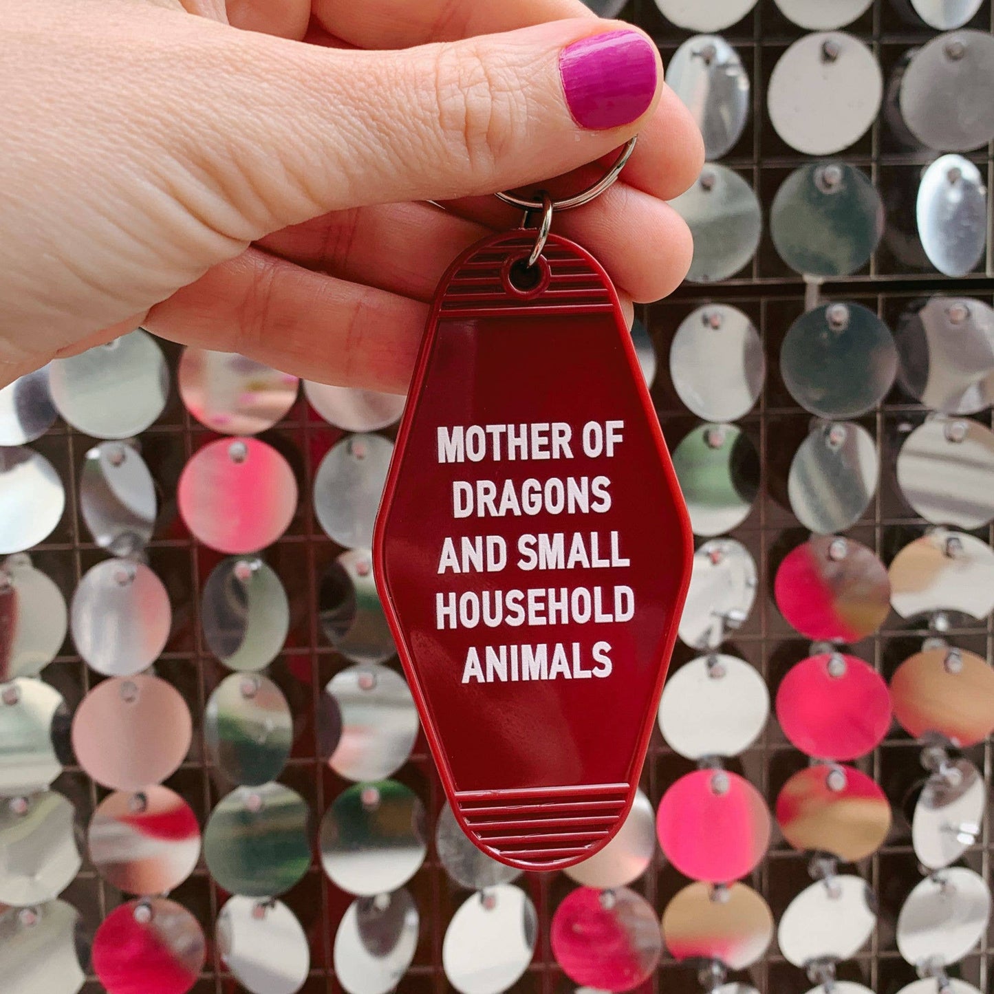 Mother of Dragons and Small Household Animals Keychain