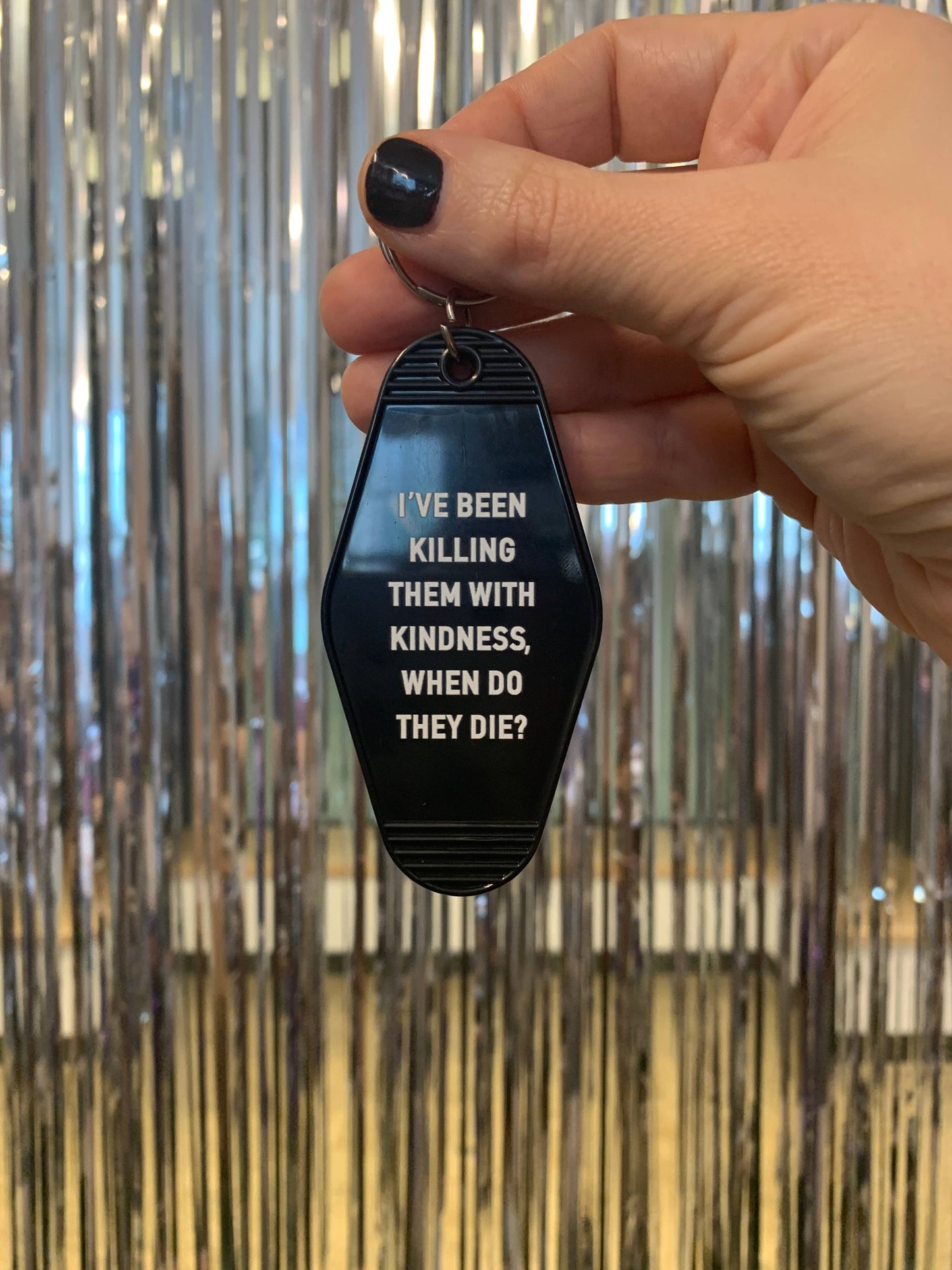 I’ve Been Killing Them With Kindness Motel Keychain