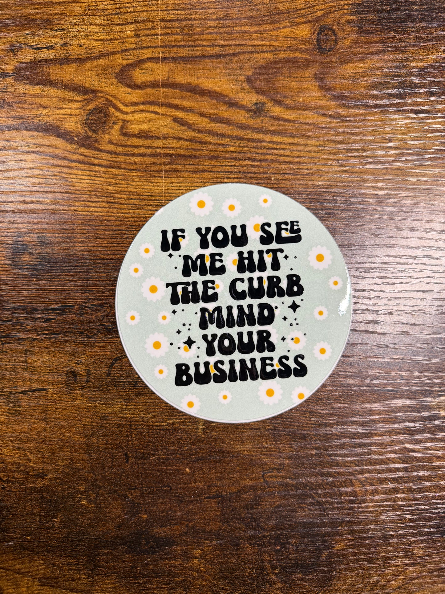 Mind Your Business Car Magnet