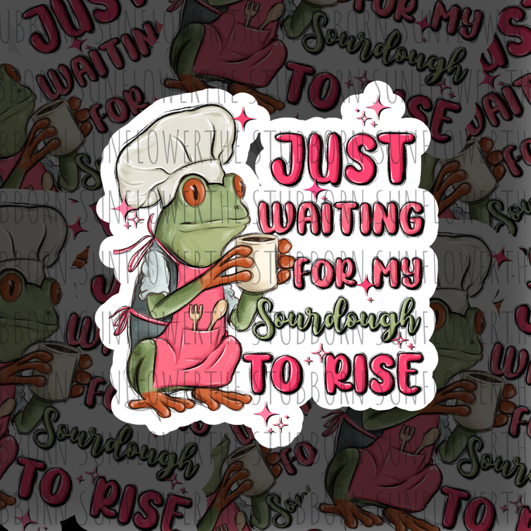 Waiting On Sourdough Sticker