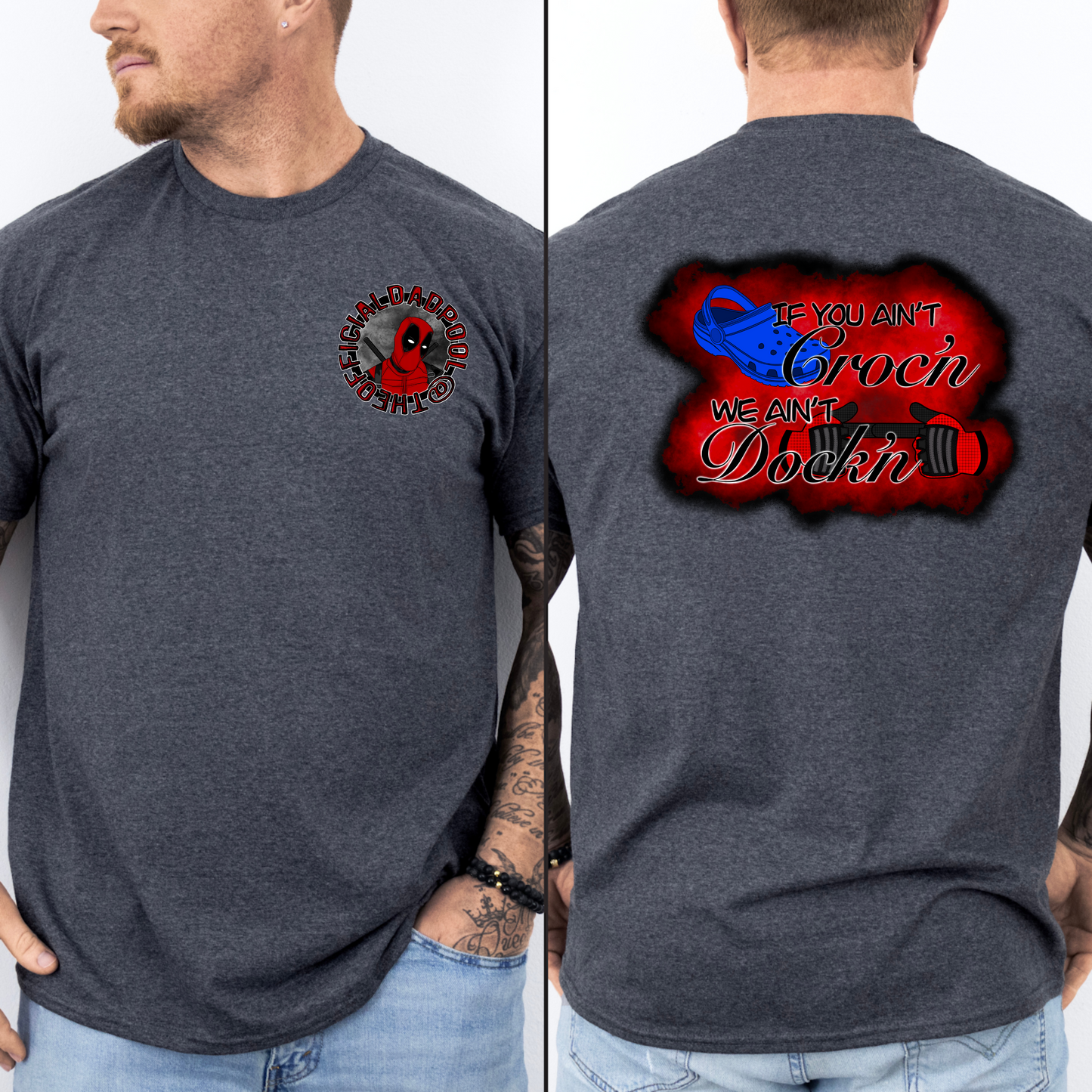 Dadpool’s “If You Ain’t Croc’n” Tee