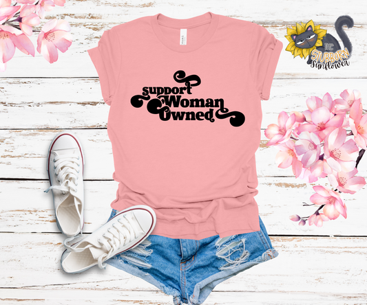 Support Woman Owned T-Shirt
