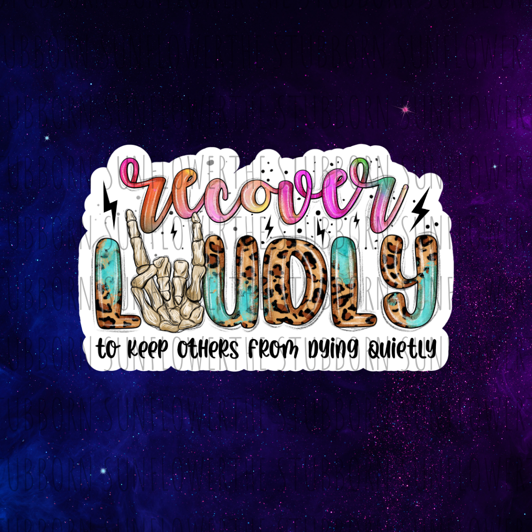 Recover Loudly Sticker