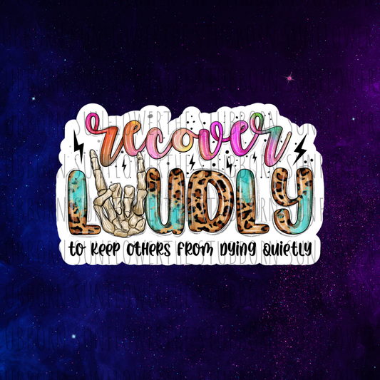 Recover Loudly Sticker