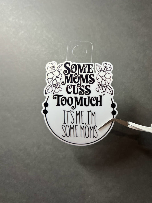 Some Moms Cuss too Much Sticker