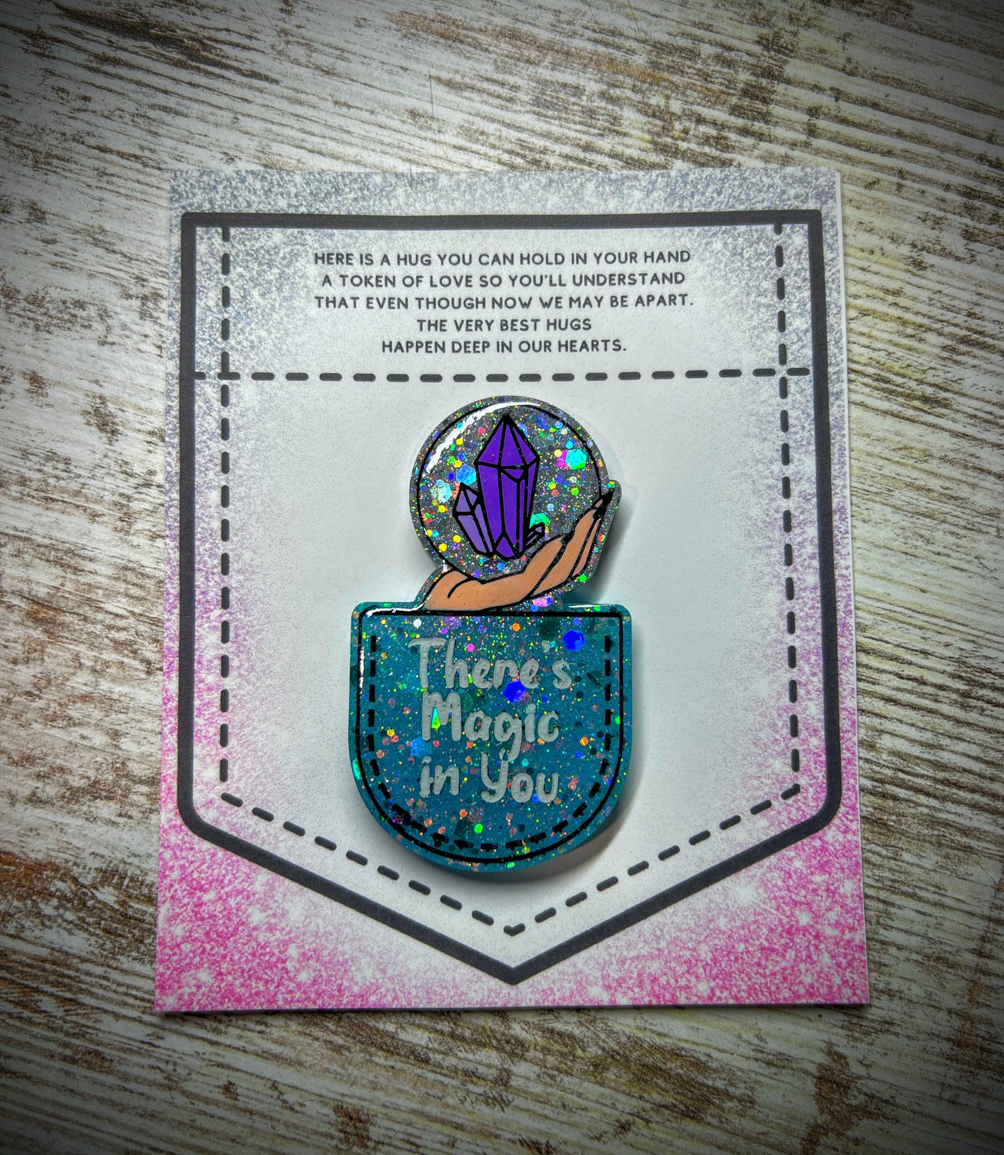 There’s Magic In You Pocket Hug