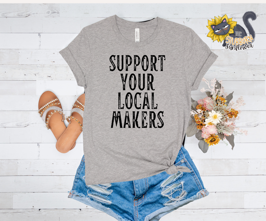 Support Your Local Maker T-Shirt