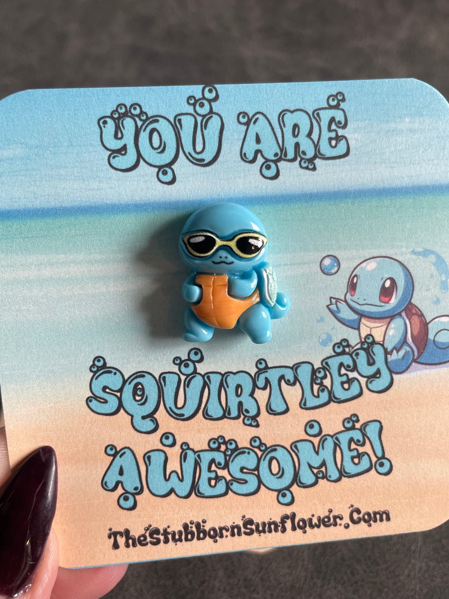You’re Squirtley Awesome Support Turtle