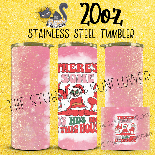 Some Ho Ho Ho's 20 oz Tumbler