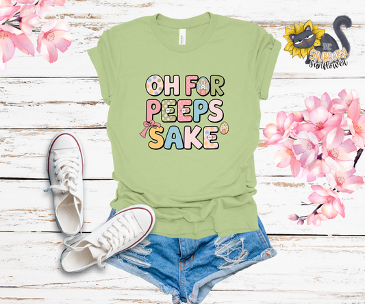 Oh For Peeps Sake T-Shirt