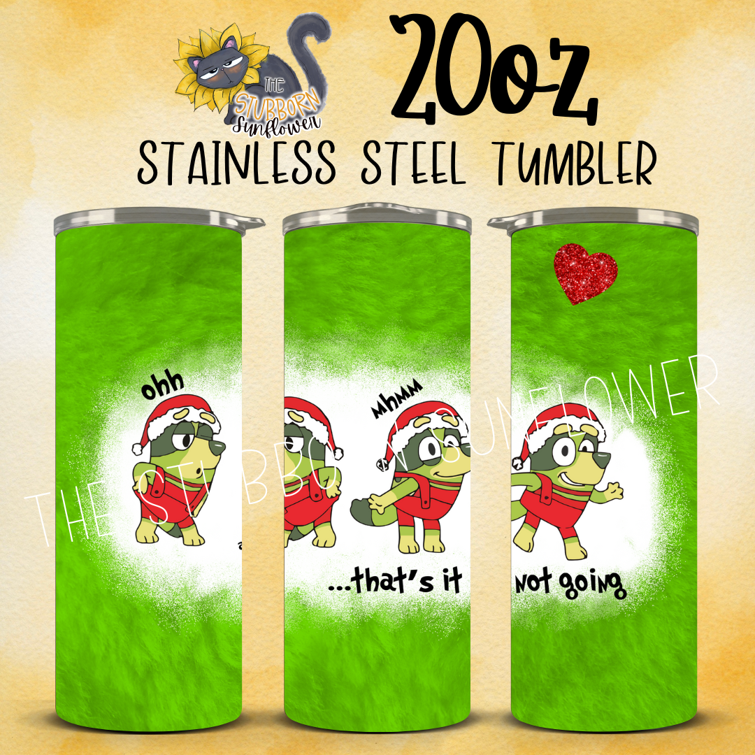 I’m Not Going 20 oz Tumbler