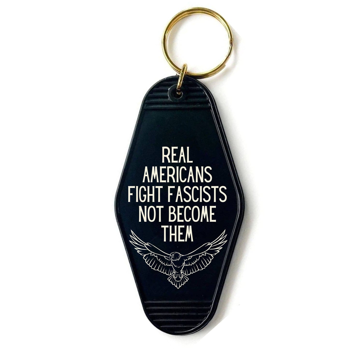 Real Americans Fight Fascists Not Become Them Keychain