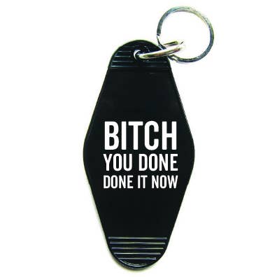You Done Done It Now Keychain