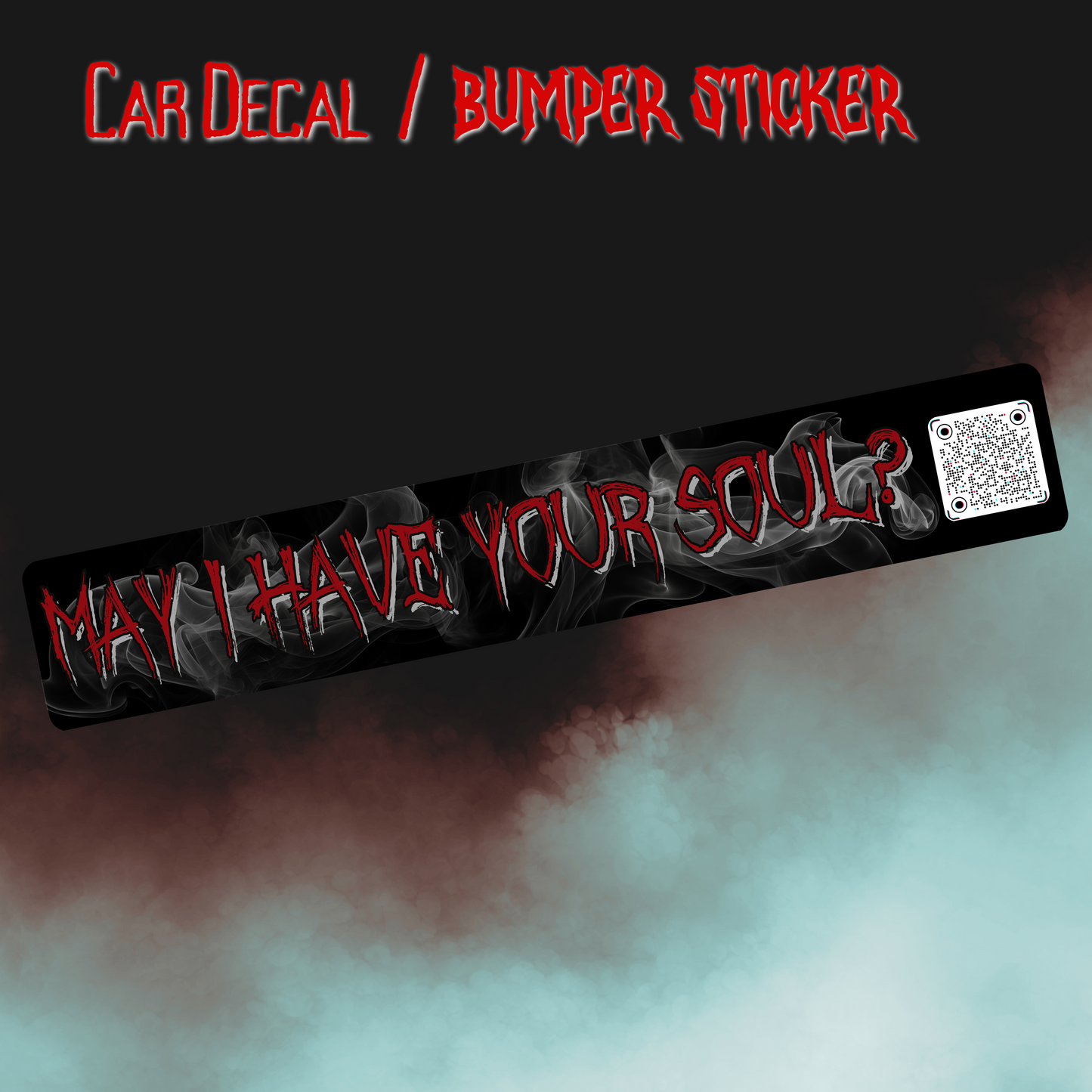 May I Have Your Soul Bumper Sticker / Car Decal