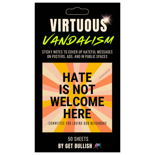 Virtuous Vandalism “Hate is Not Welcome Here” Sticky Notes