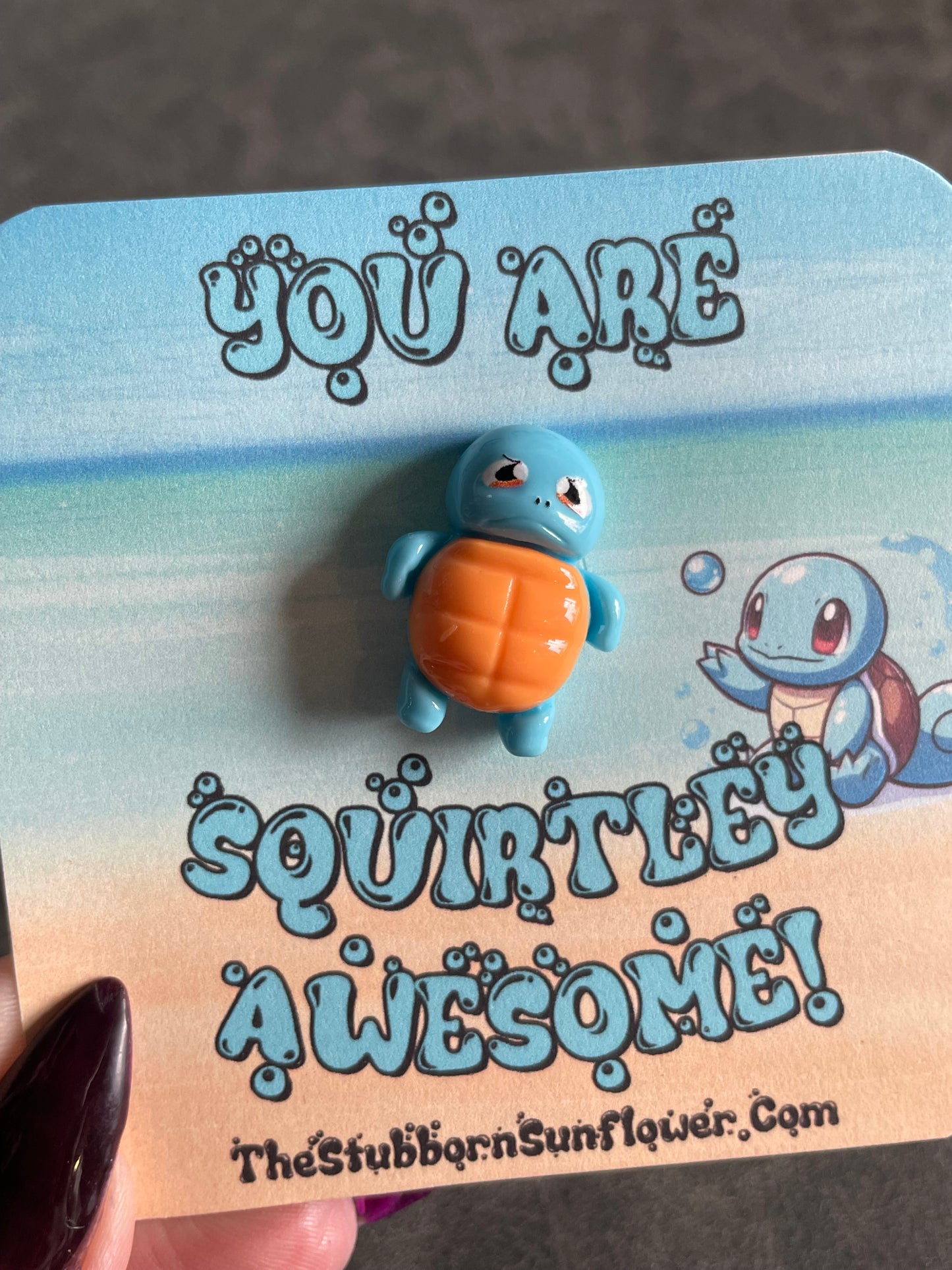 You’re Squirtley Awesome Support Turtle