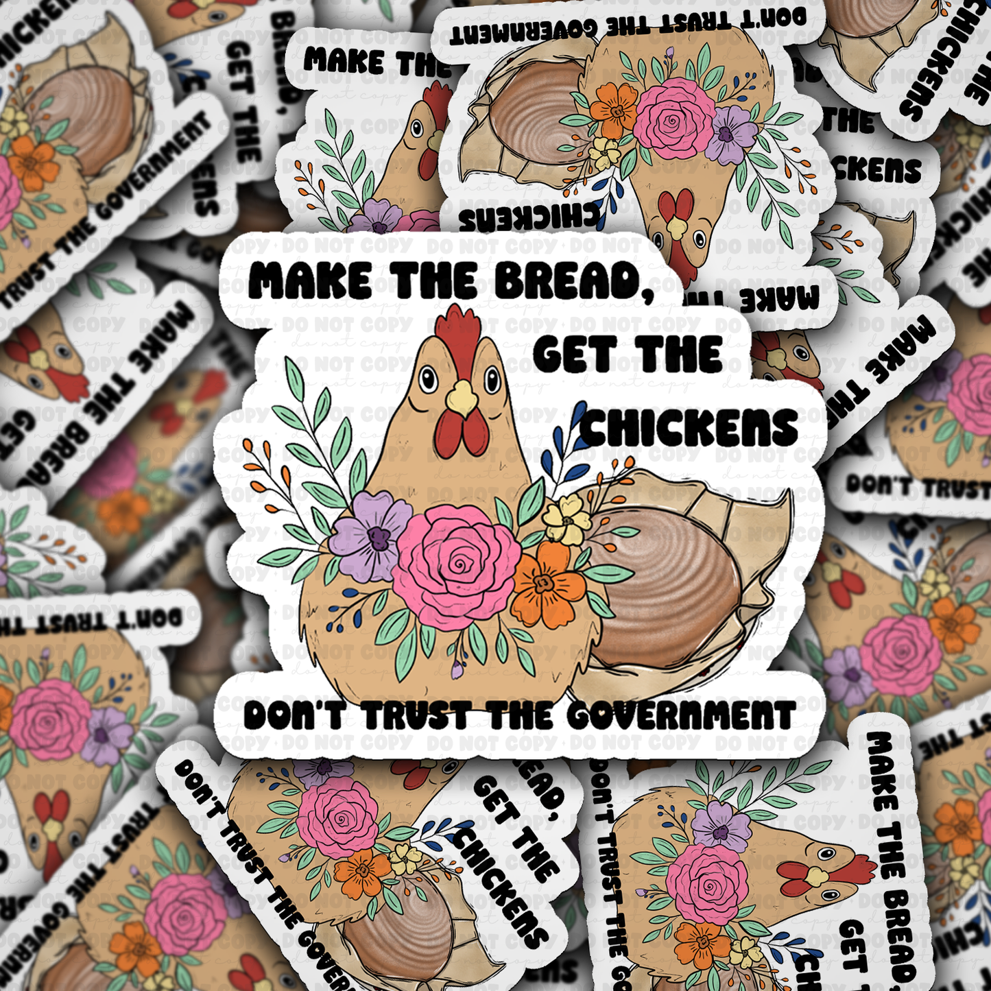 Make Bread, Get Chickens, Don't Trust The Government Sticker