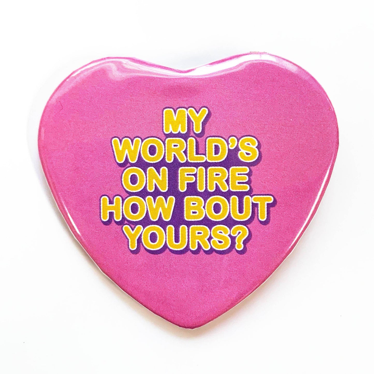 My World's On Fire Heart Shaped Magnet
