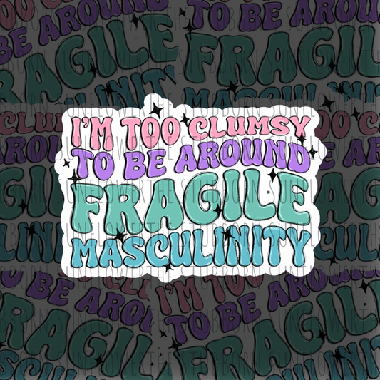 Fragile Masculinity Sticker