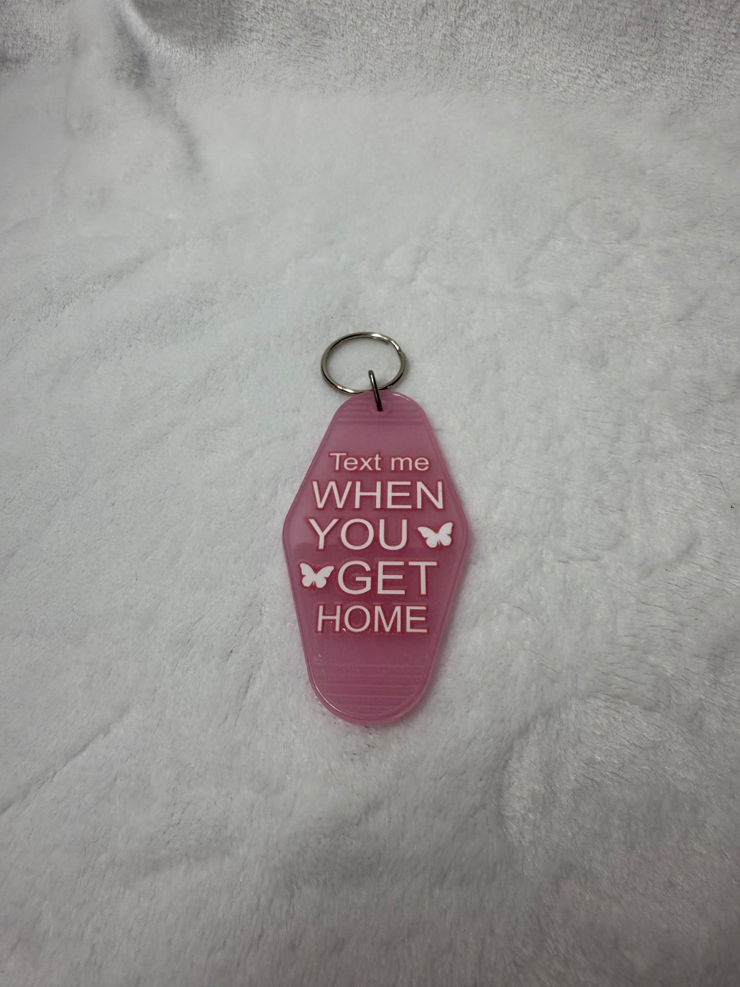 Text Me When You Get Home Keychain