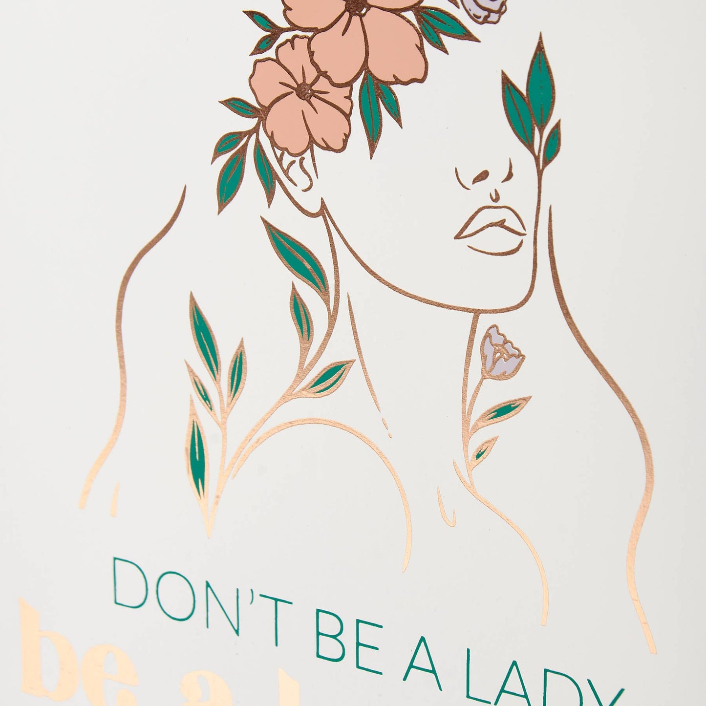 Don't Be A Lady Be A Legend Box Sign
