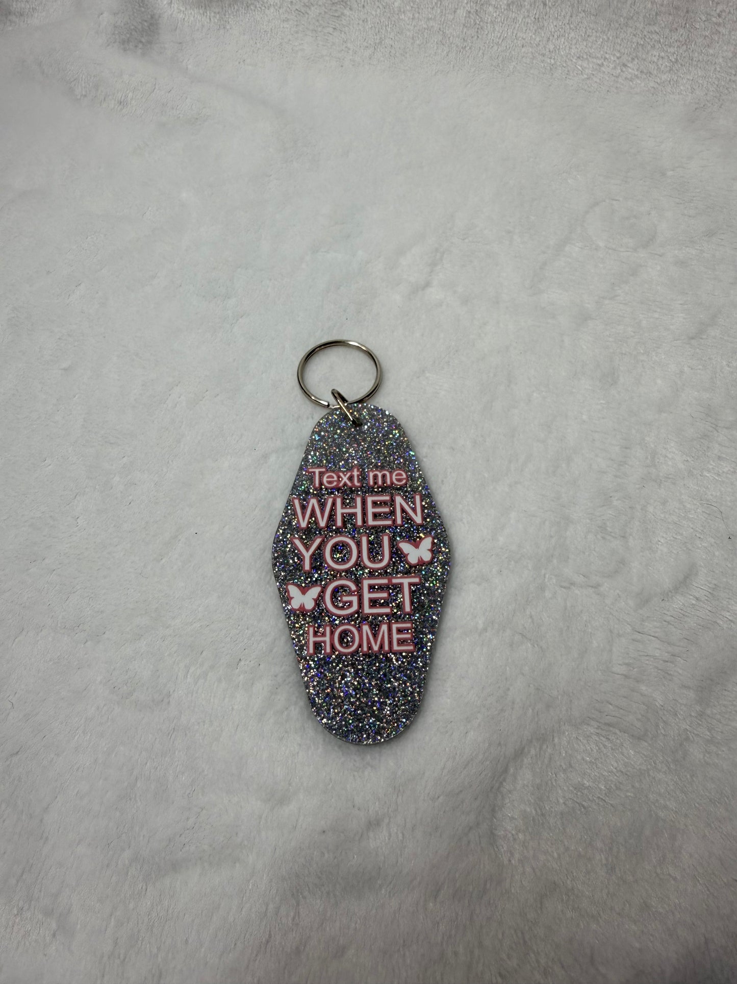 Text Me When You Get Home Keychain