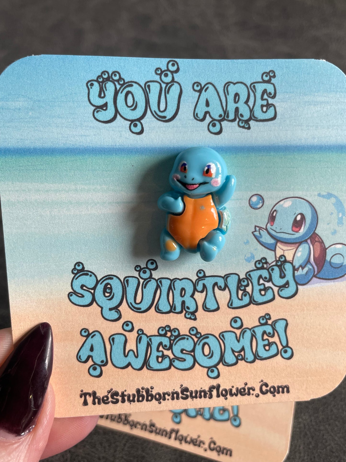 You’re Squirtley Awesome Support Turtle