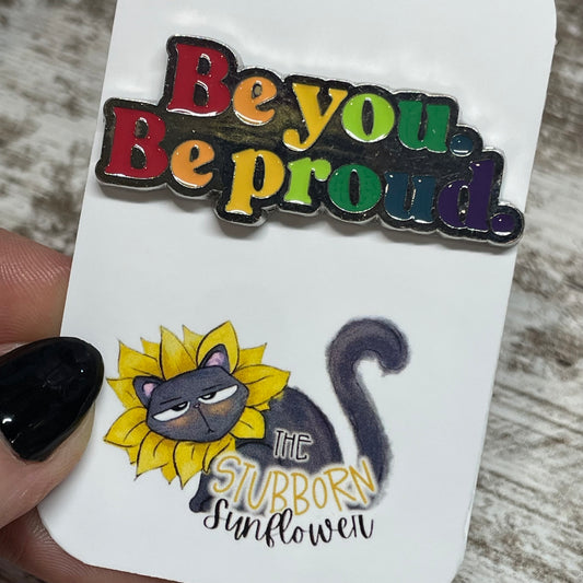 Be You, Be Proud Pin
