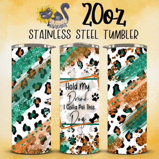 Gotta Pet This Dog 20 oz Tumbler