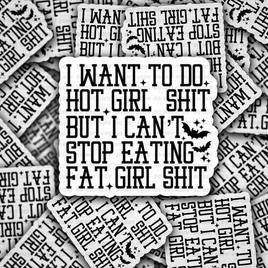 I Want To Do Hot Girl Shit Sticker