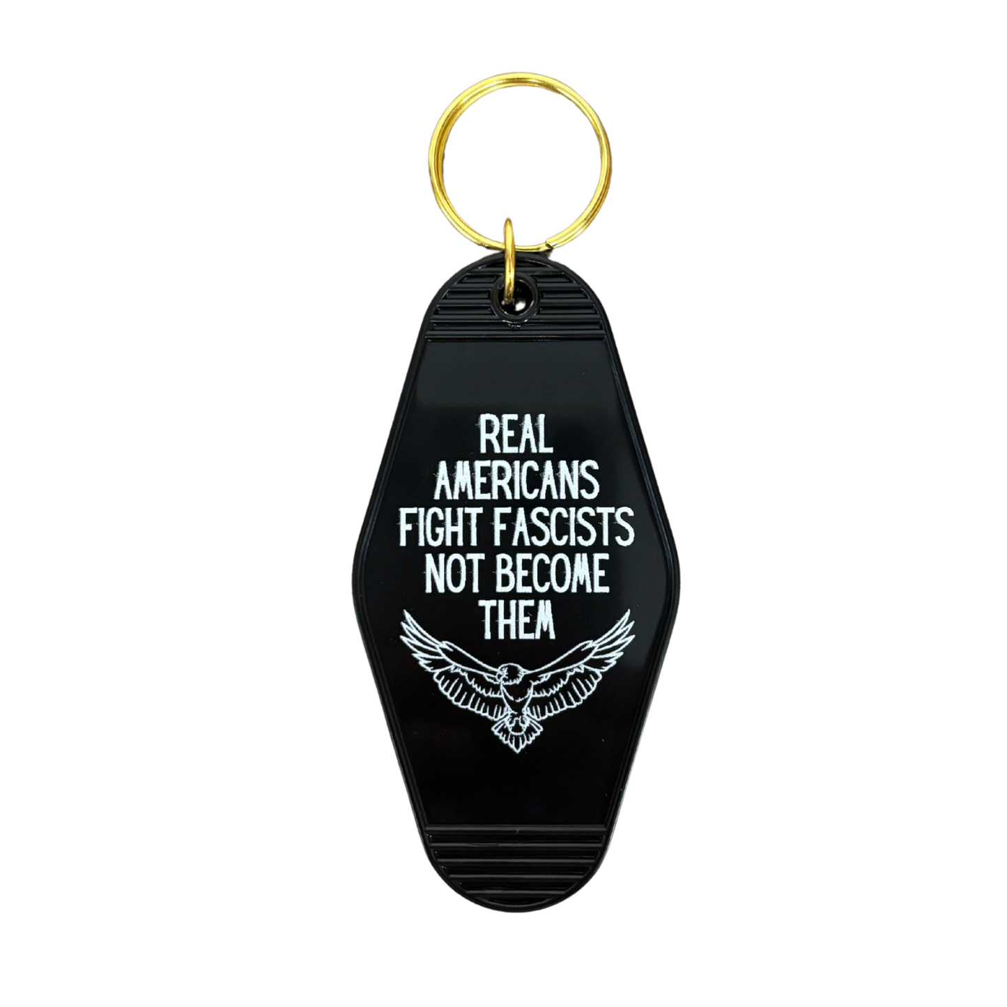 Real Americans Fight Fascists Not Become Them Keychain