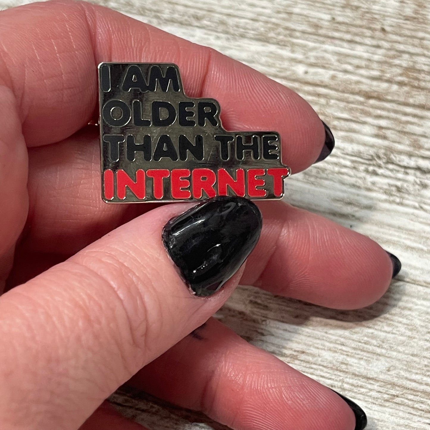 Older Than the Internet Pin