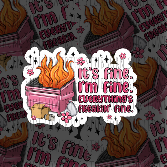 Everything Is Freakin Fine Sticker