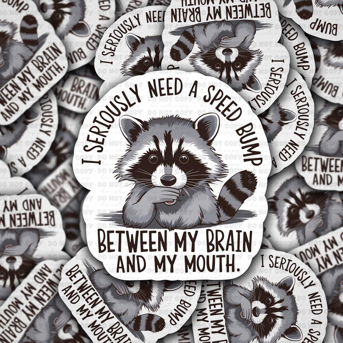 Need A Speed Bump Between My Brain and My Mouth Sticker