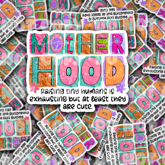 Motherhood Raising Tiny Humans Sticker