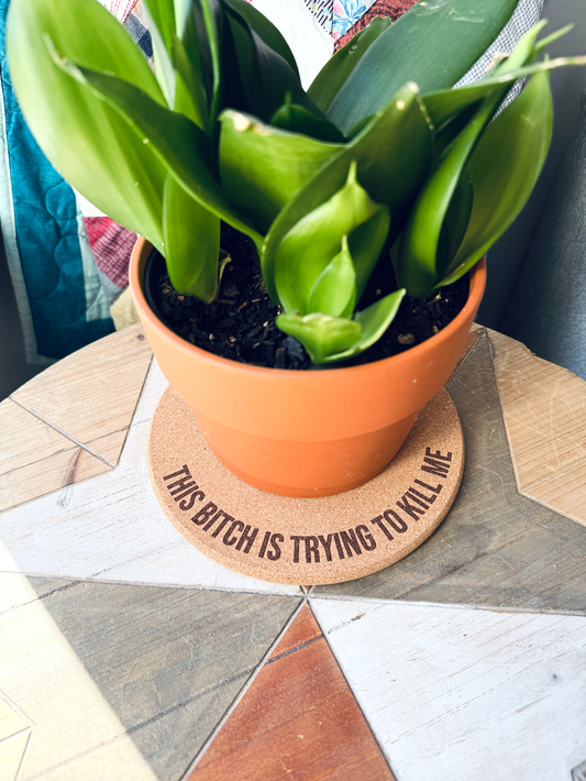 This Bitch Is Trying To Kill Me • Plant Mat • 2 Size Options