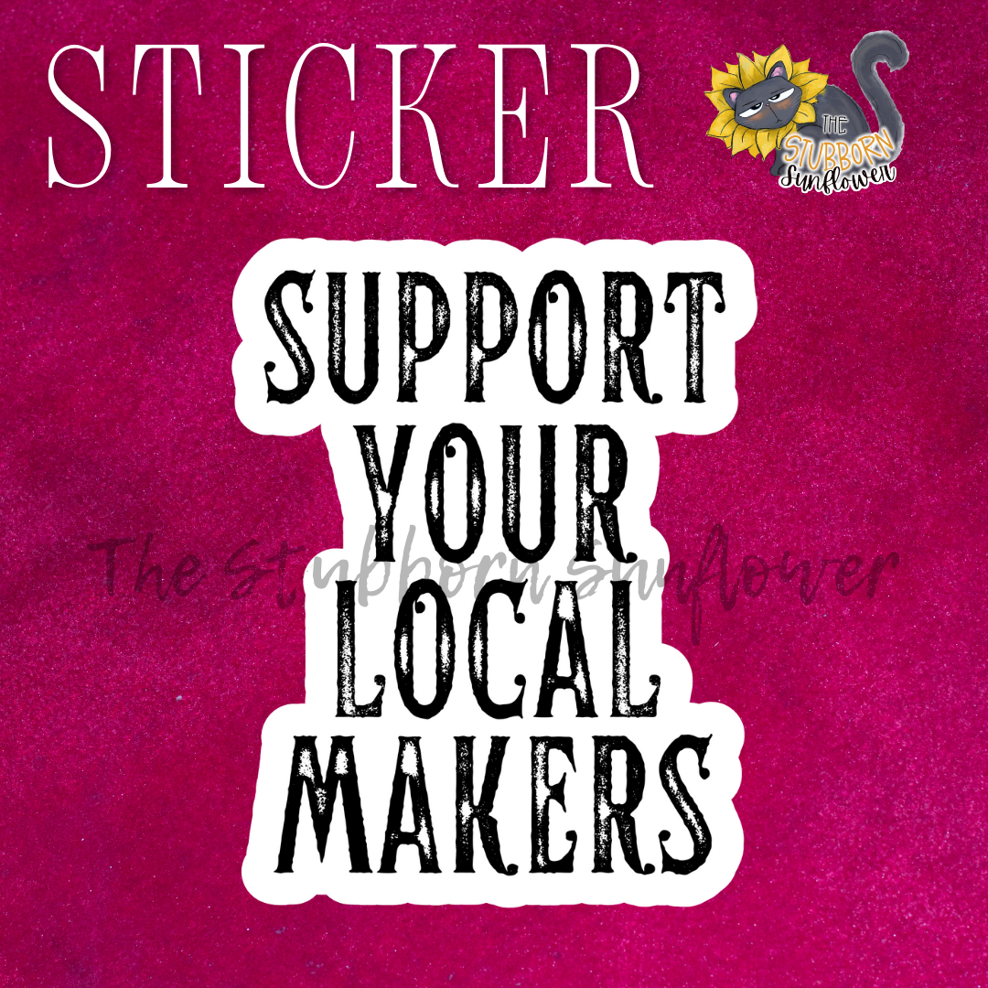 Support Local Makers Sticker