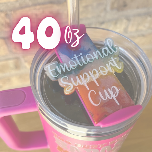 Emotional Support Cup 40oz Stanley Toppers