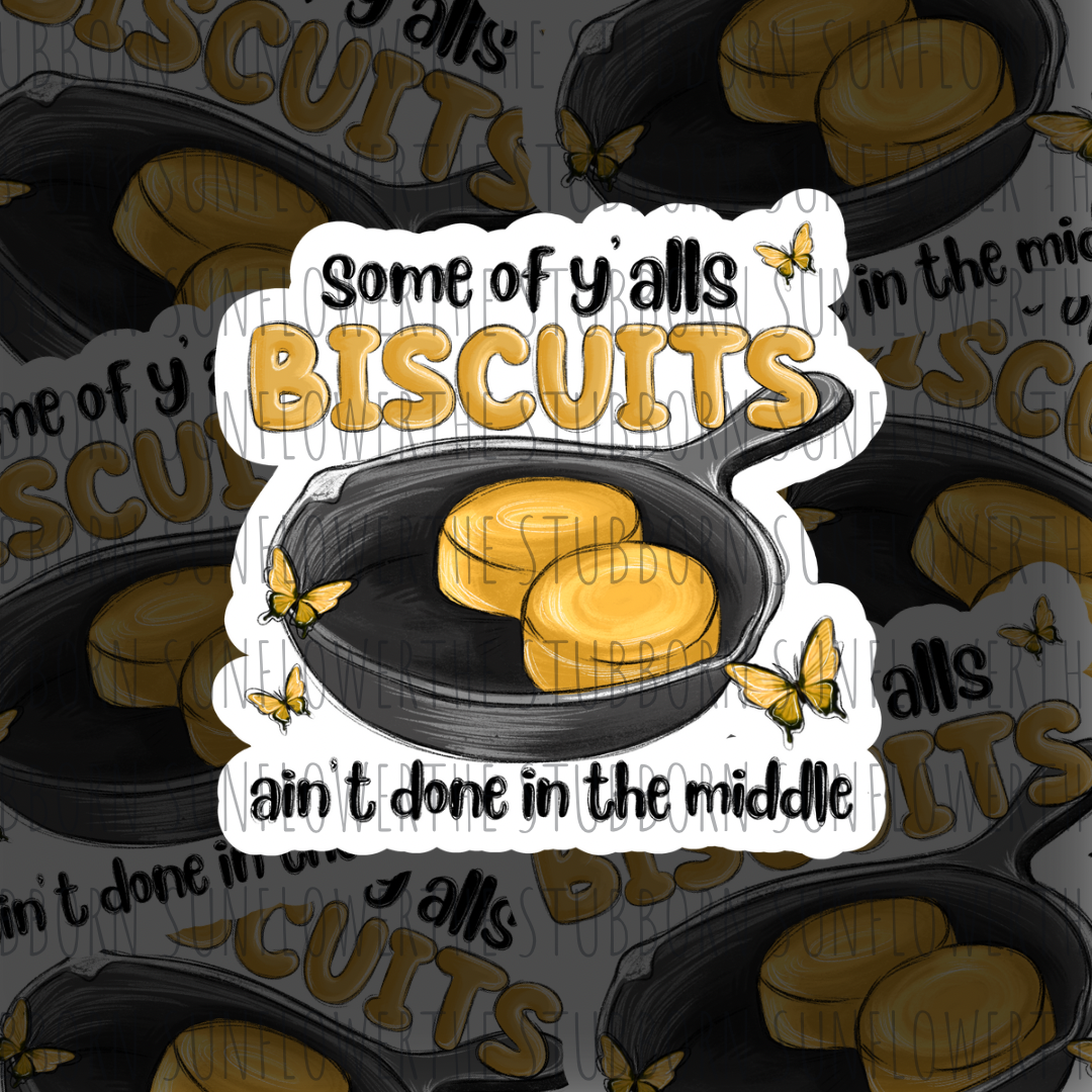 Some Of Ya’lls Biscuits Sticker
