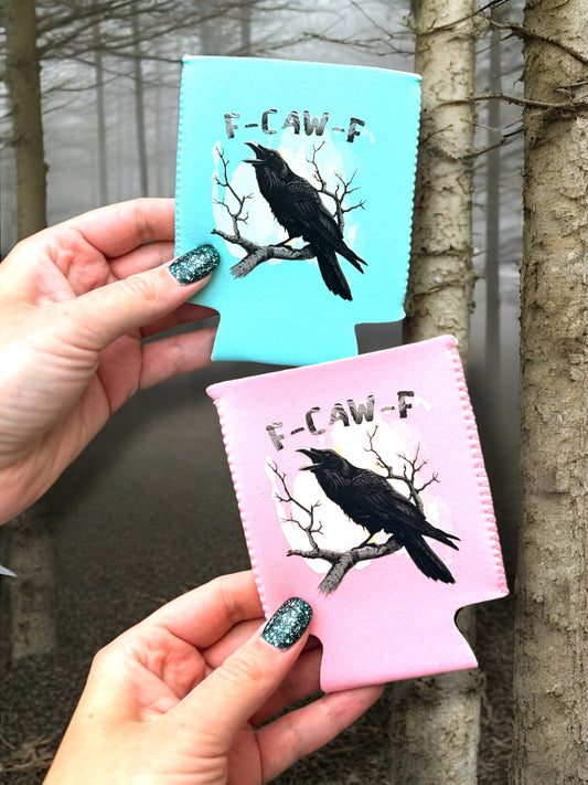 F-Caw-F Can Koozies