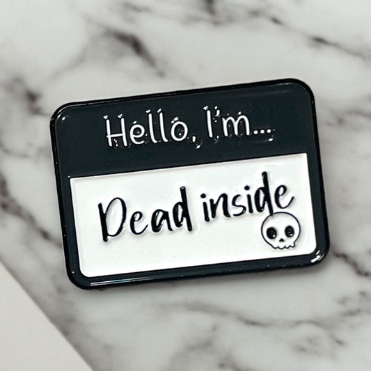 Hello, I’m Dead Inside Pin