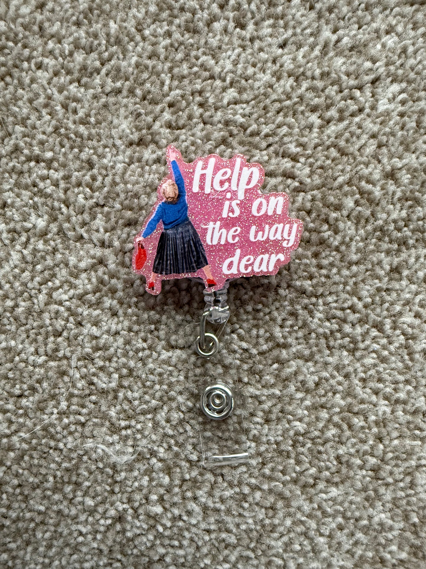 Help Is On The Way Dear Badge Reel