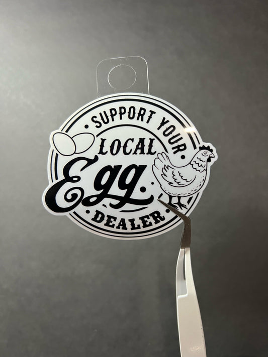 Support Your Local Egg Dealer Sticker