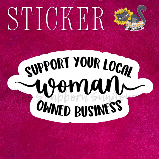 Support Local Woman Owned Sticker