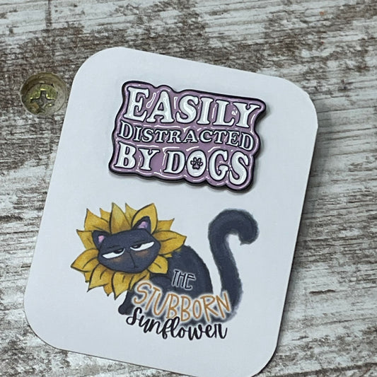 Easily Distracted By Dogs Pin