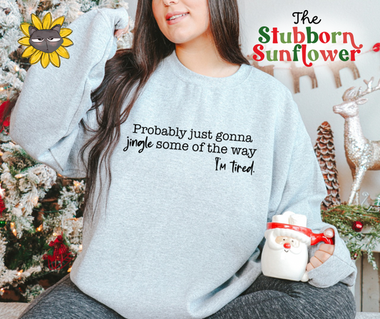 Jingle Some Of The Way | Sweatshirt or T-Shirt