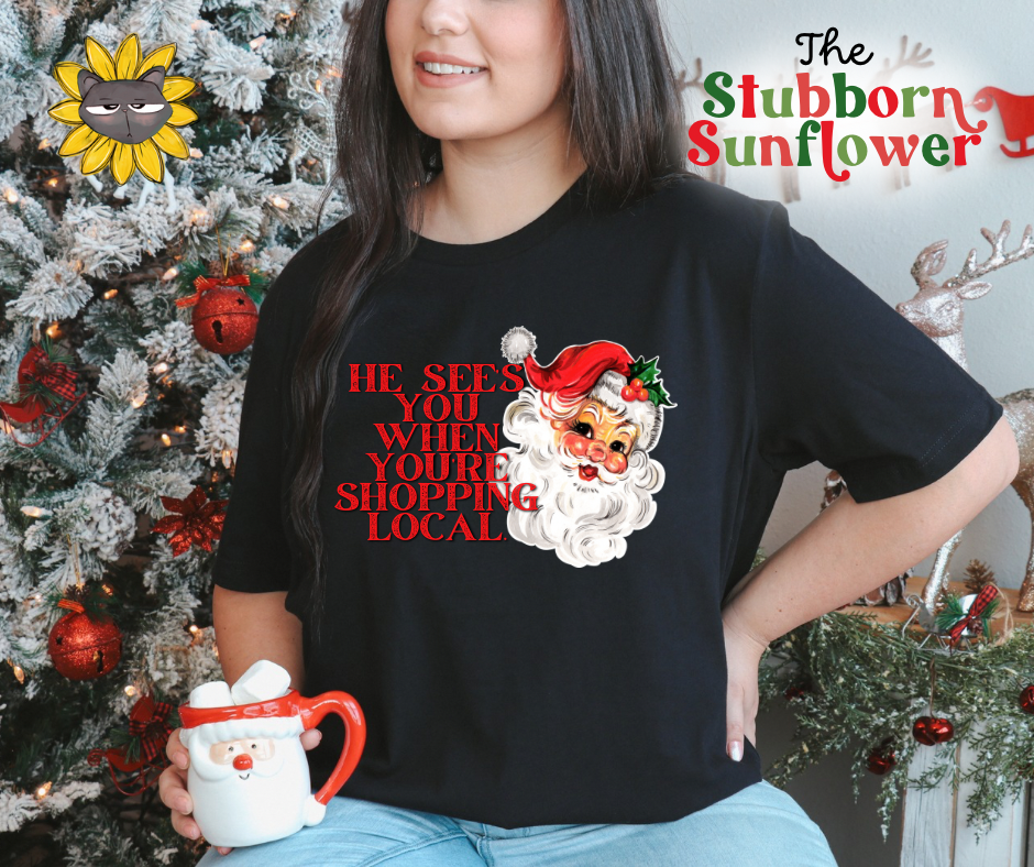 He Sees You Shopping Local | Sweatshirt or T-Shirt